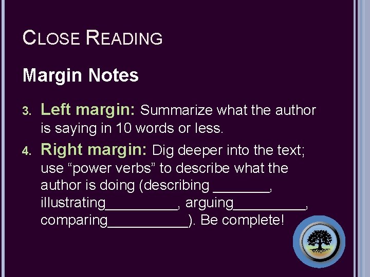 CLOSE READING Margin Notes 3. Left margin: Summarize what the author is saying in