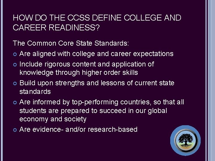 HOW DO THE CCSS DEFINE COLLEGE AND CAREER READINESS? The Common Core State Standards: