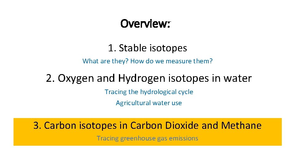 Overview: 1. Stable isotopes What are they? How do we measure them? 2. Oxygen