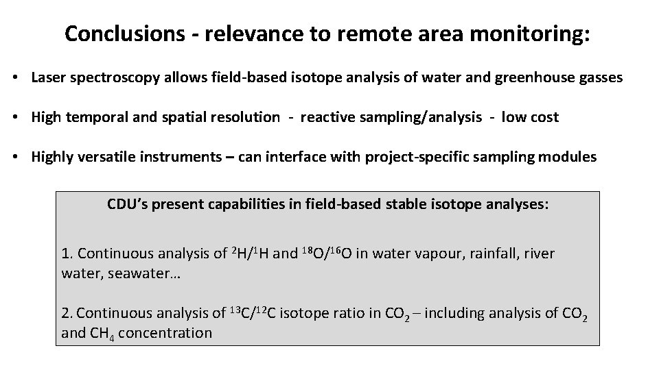Conclusions - relevance to remote area monitoring: • Laser spectroscopy allows field-based isotope analysis