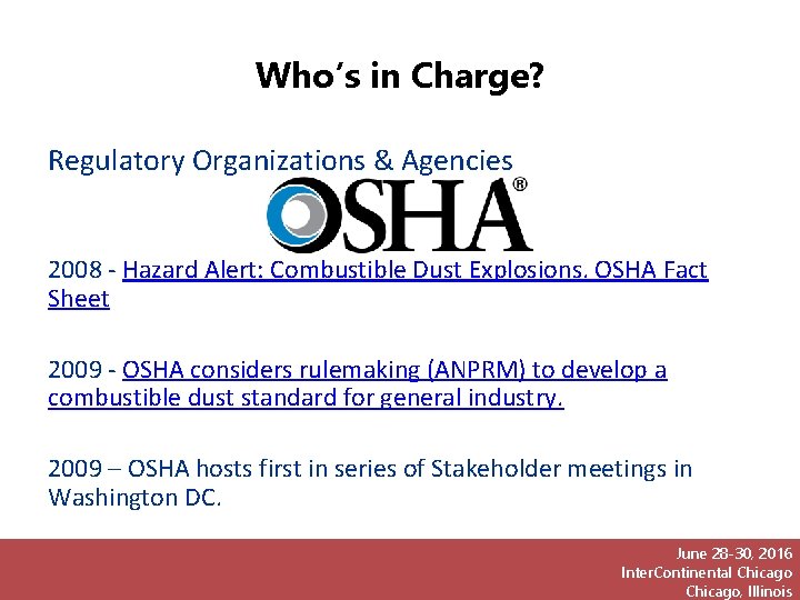 Who’s in Charge? Regulatory Organizations & Agencies 2008 - Hazard Alert: Combustible Dust Explosions.