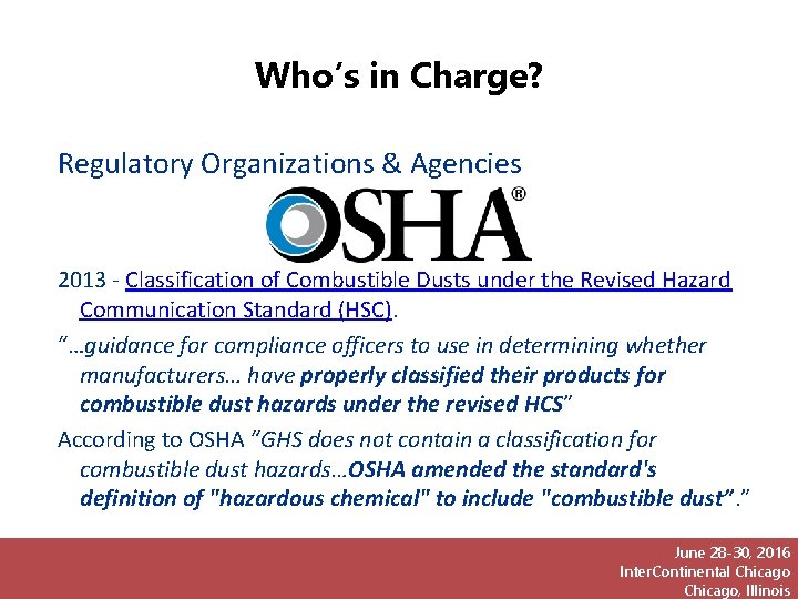 Who’s in Charge? Regulatory Organizations & Agencies 2013 - Classification of Combustible Dusts under