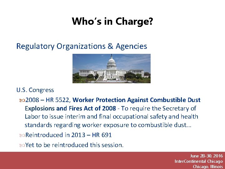 Who’s in Charge? Regulatory Organizations & Agencies U. S. Congress 2008 – HR 5522,