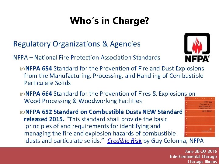 Who’s in Charge? Regulatory Organizations & Agencies NFPA – National Fire Protection Association Standards