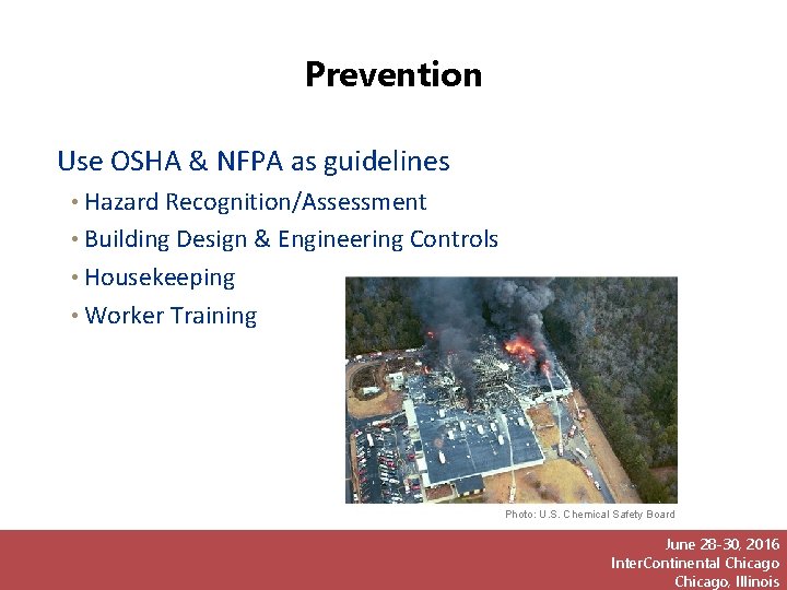 Prevention Use OSHA & NFPA as guidelines • Hazard Recognition/Assessment • Building Design &