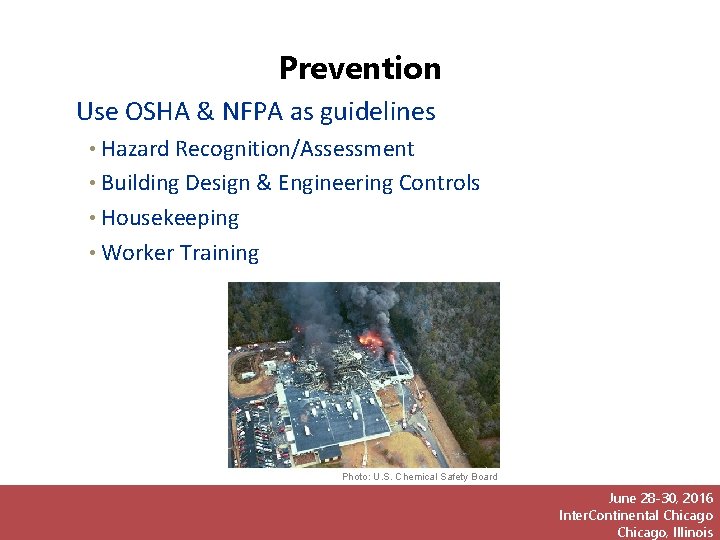 Prevention Use OSHA & NFPA as guidelines • Hazard Recognition/Assessment • Building Design &