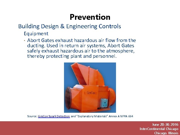 Prevention Building Design & Engineering Controls Equipment • Abort Gates exhaust hazardous air flow