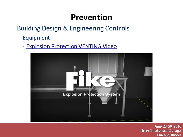 Prevention Building Design & Engineering Controls Equipment • Explosion Protection VENTING Video June 28