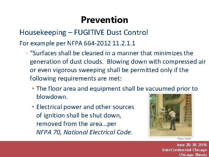 Prevention Housekeeping – FUGITIVE Dust Control For example per NFPA 664 -2012 11. 2.