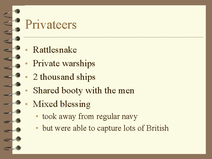 Privateers • Rattlesnake • Private warships • 2 thousand ships • Shared booty with
