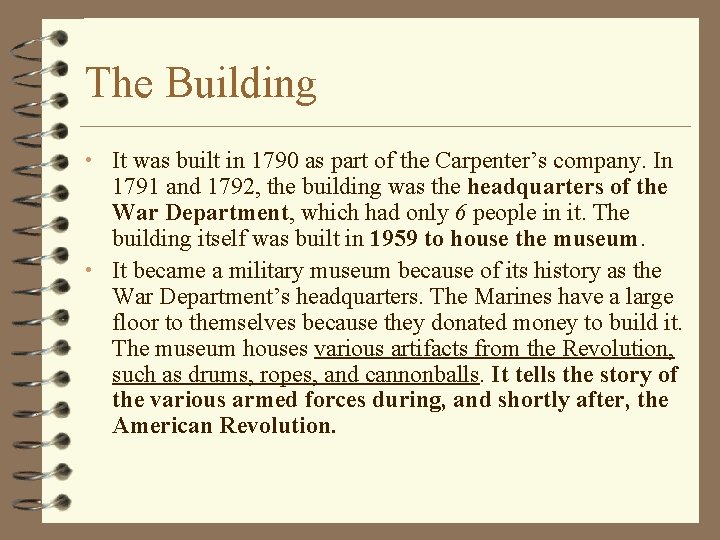 The Building • It was built in 1790 as part of the Carpenter’s company.