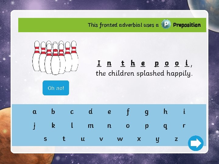 This fronted adverbial uses a P Preposition l _I _n _t _h _e _p This fronted adverbial uses a P Preposition l _I _n _t _h _e _p