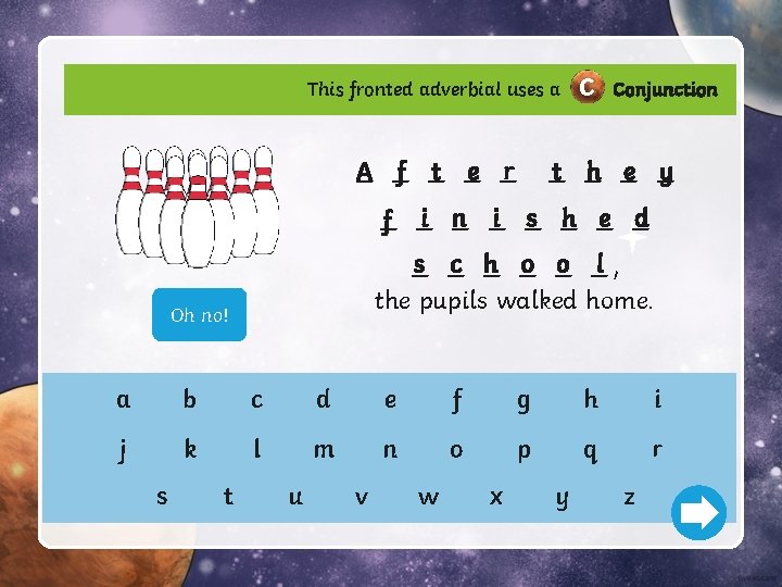 This fronted adverbial uses a C Conjunction _A _f _t _e _r _t _h This fronted adverbial uses a C Conjunction _A _f _t _e _r _t _h