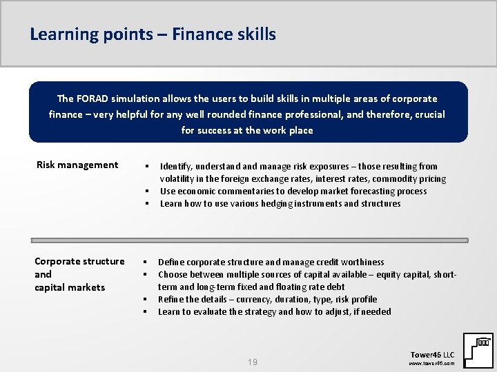 Learning points – Finance skills The FORAD simulation allows the users to build skills