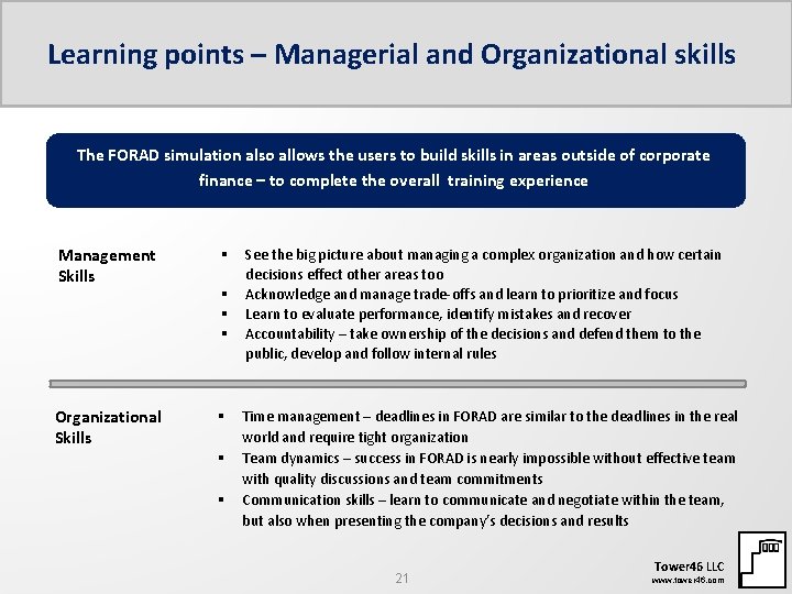 Learning points – Managerial and Organizational skills The FORAD simulation also allows the users