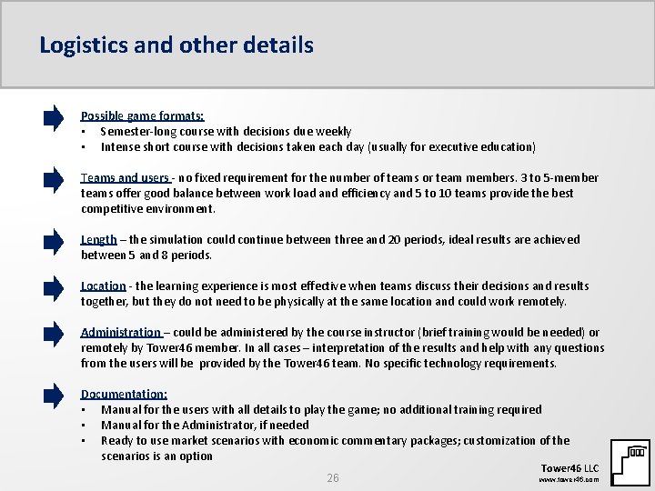 Logistics and other details Possible game formats: • Semester-long course with decisions due weekly