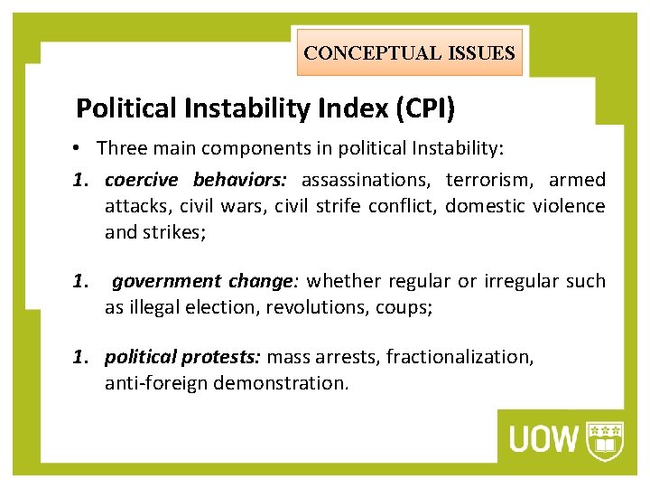 CONCEPTUAL ISSUES Political Instability Index (CPI) • Three main components in political Instability: 1.