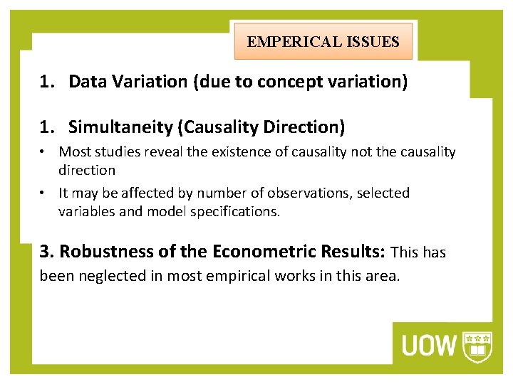 EMPERICAL ISSUES 1. Data Variation (due to concept variation) 1. Simultaneity (Causality Direction) •