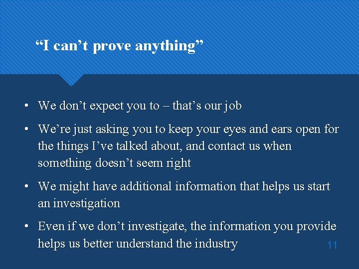 “I can’t prove anything” • We don’t expect you to – that’s our job