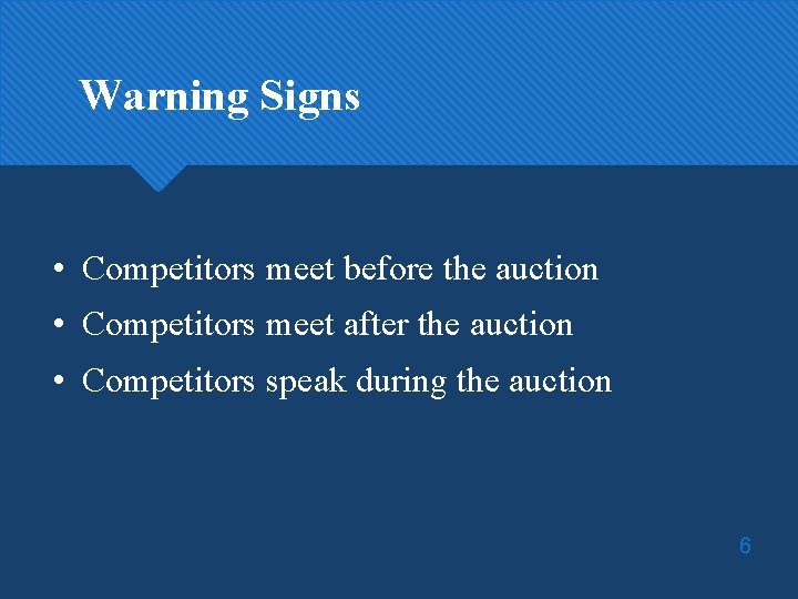 Warning Signs • Competitors meet before the auction • Competitors meet after the auction