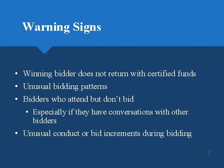 Warning Signs • Winning bidder does not return with certified funds • Unusual bidding