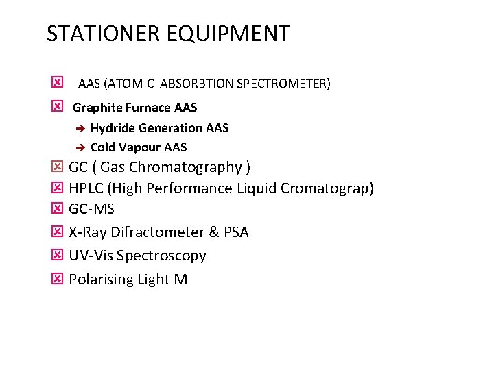 STATIONER EQUIPMENT ý AAAS (ATOMIC ABSORBTION SPECTROMETER) ý Graphite Furnace AAS Hydride Generation AAS