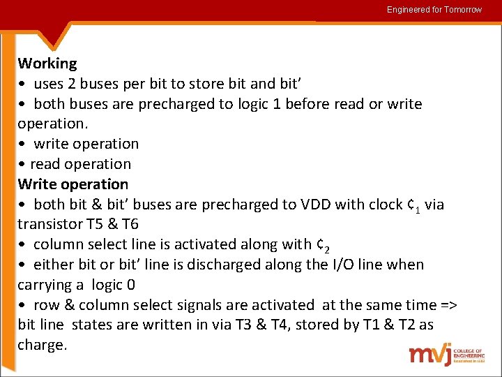 Engineered for for. Tomorrow Working • uses 2 buses per bit to store bit