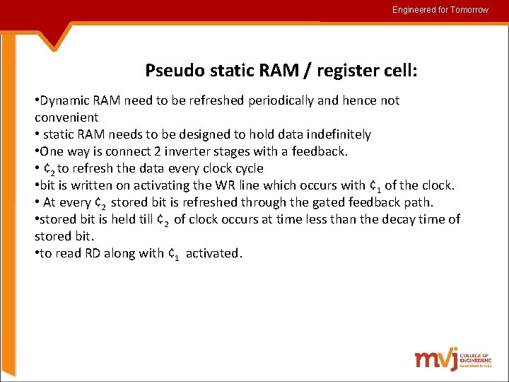 Engineered for for. Tomorrow Pseudo static RAM / register cell: • Dynamic RAM need