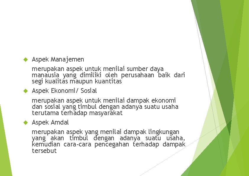 Aspek Manajemen merupakan aspek untuk menilai sumber daya manausia yang dimiliki oleh perusahaan baik