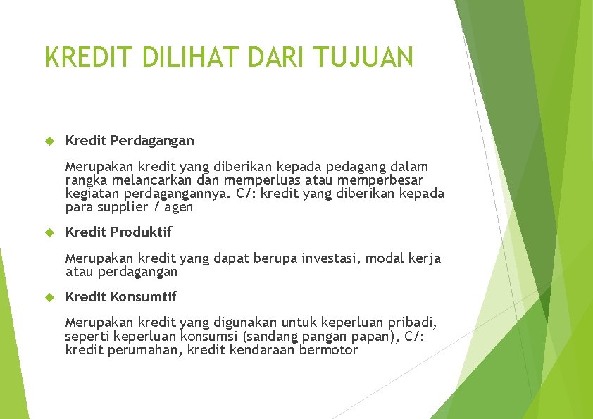 KREDIT DILIHAT DARI TUJUAN Kredit Perdagangan Merupakan kredit yang diberikan kepada pedagang dalam rangka