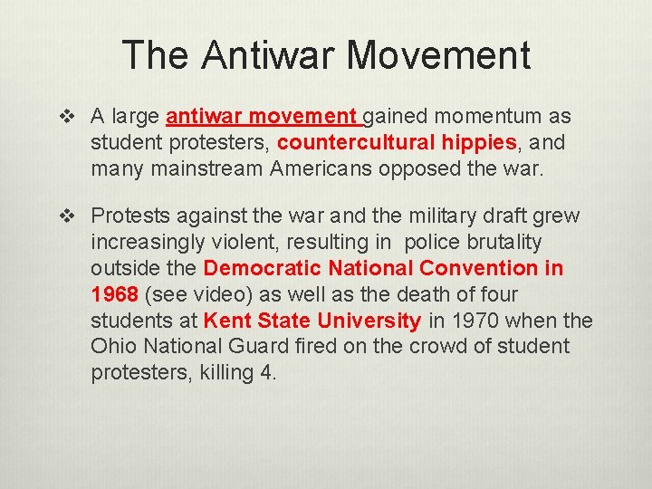 The Antiwar Movement v A large antiwar movement gained momentum as student protesters, countercultural
