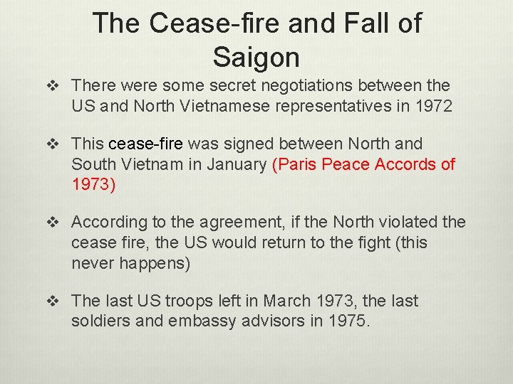 The Cease-fire and Fall of Saigon v There were some secret negotiations between the