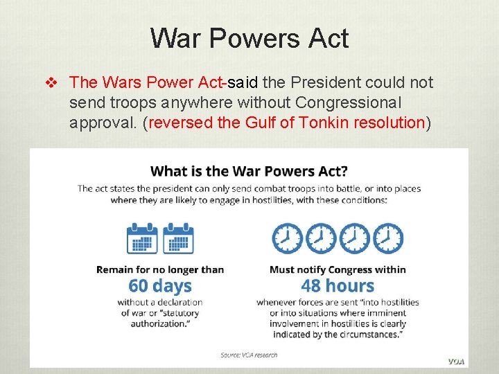 War Powers Act v The Wars Power Act-said the President could not send troops