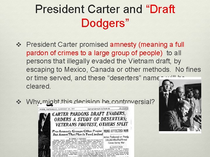 President Carter and “Draft Dodgers” v President Carter promised amnesty (meaning a full pardon
