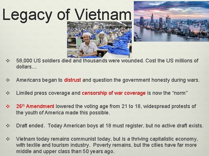 Legacy of Vietnam v 58, 000 US soldiers died and thousands were wounded. Cost