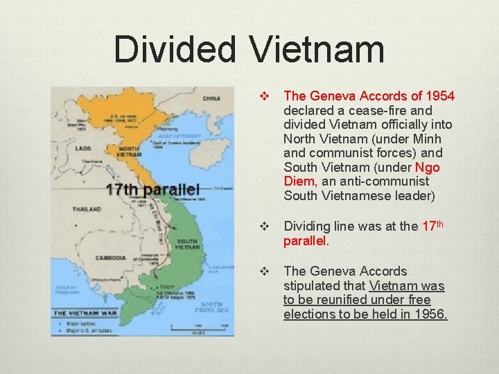 Divided Vietnam v The Geneva Accords of 1954 declared a cease-fire and divided Vietnam