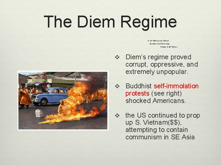 The Diem Regime Ho Chi Minh-backed National Liberation Front (Viet Cong) invades South Vietnam