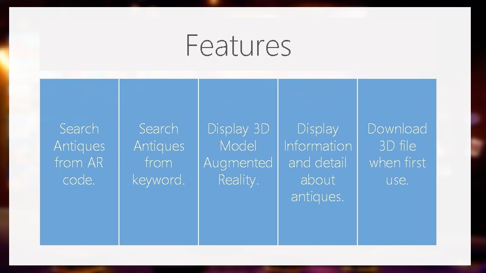 Features Search Antiques from AR code. Search Antiques from keyword. Display 3 D Display