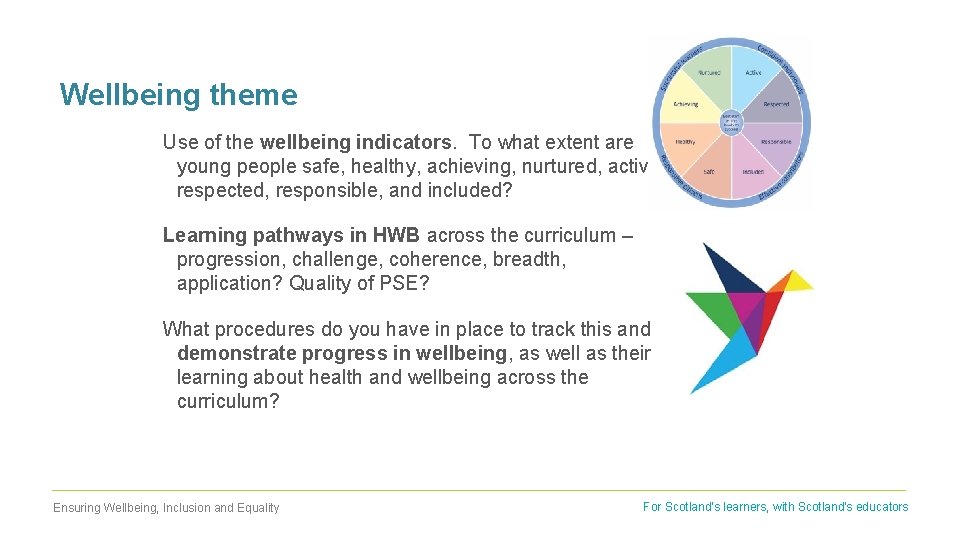 Wellbeing theme Use of the wellbeing indicators. To what extent are young people safe,