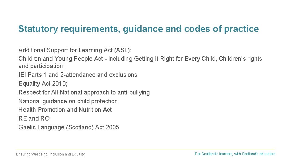 Statutory requirements, guidance and codes of practice Additional Support for Learning Act (ASL); Children