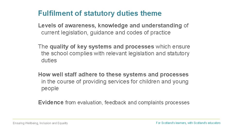 Fulfilment of statutory duties theme Levels of awareness, knowledge and understanding of current legislation,