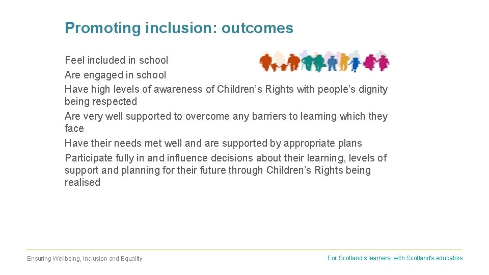 Promoting inclusion: outcomes Feel included in school Are engaged in school Have high levels