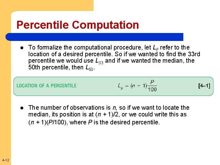 Percentile Computation 4 -12 l To formalize the computational procedure, let Lp refer to