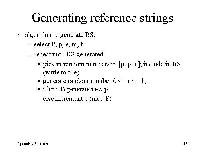 Generating reference strings • algorithm to generate RS: – select P, p, e, m,