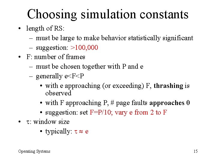 Choosing simulation constants • length of RS: – must be large to make behavior