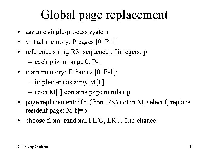 Global page replacement • assume single-process system • virtual memory: P pages [0. .