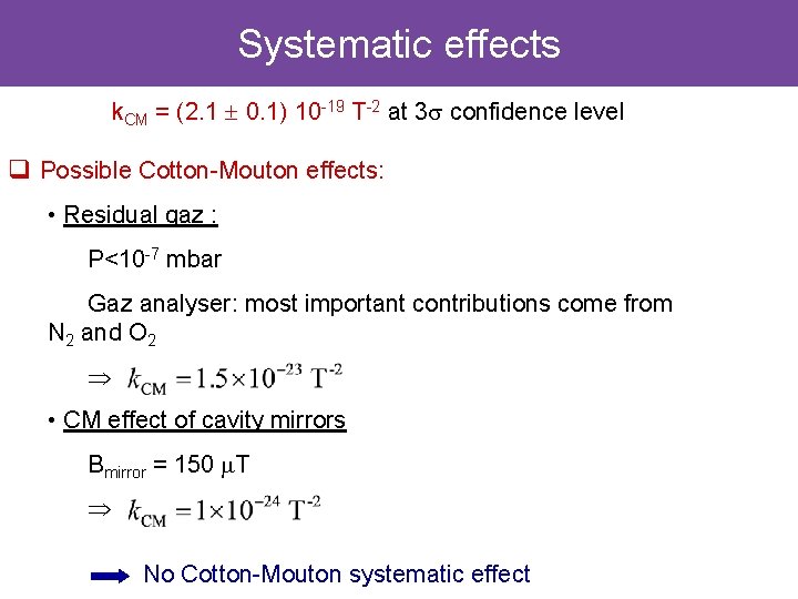Systematic effects k. CM = (2. 1 0. 1) 10 -19 T-2 at 3