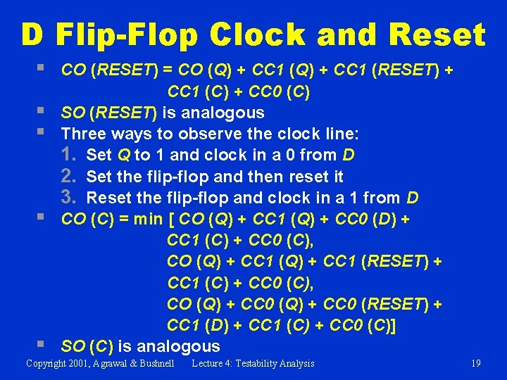 D Flip-Flop Clock and Reset § § § CO (RESET) = CO (Q) +