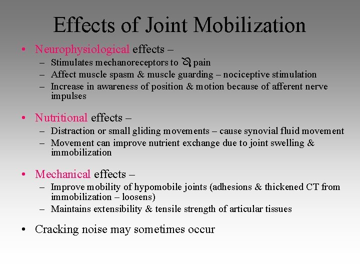 Effects of Joint Mobilization • Neurophysiological effects – – Stimulates mechanoreceptors to pain – Effects of Joint Mobilization • Neurophysiological effects – – Stimulates mechanoreceptors to pain –