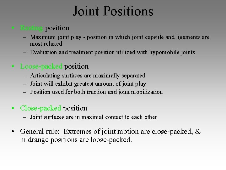 Joint Positions • Resting position – Maximum joint play - position in which joint Joint Positions • Resting position – Maximum joint play - position in which joint
